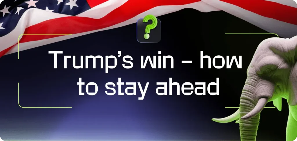 Trump's win - how to stay ahead - Instant Funding