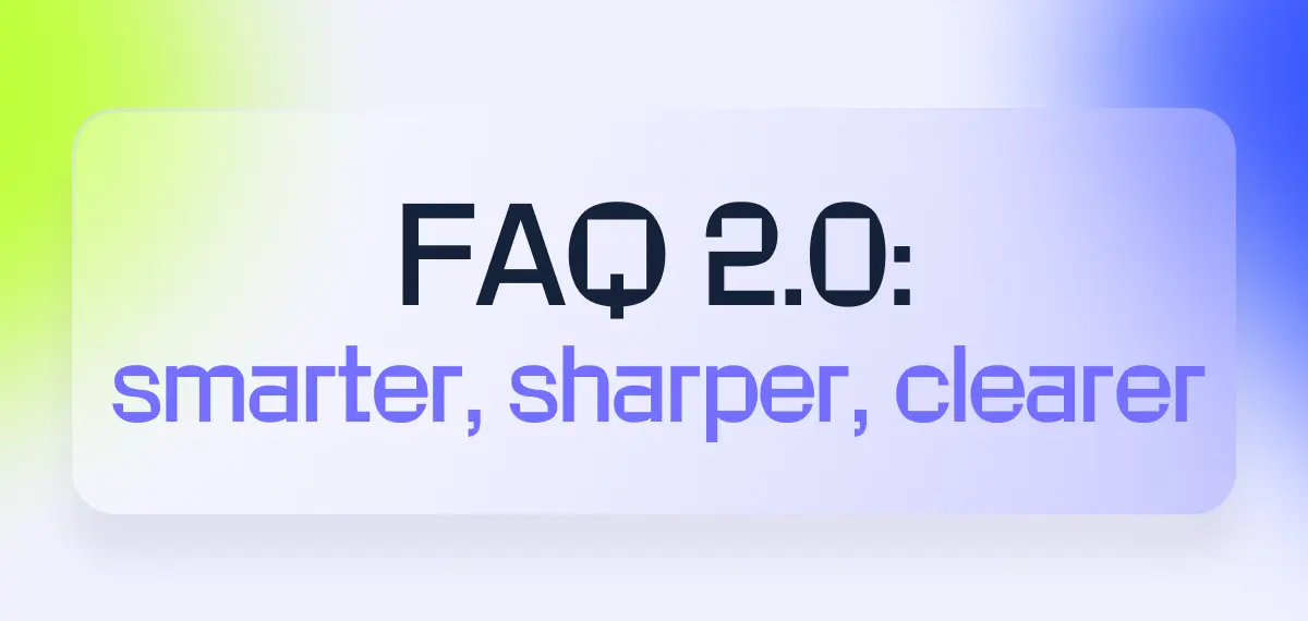 FAQ Revamped: Faster Answers, Smarter Trading