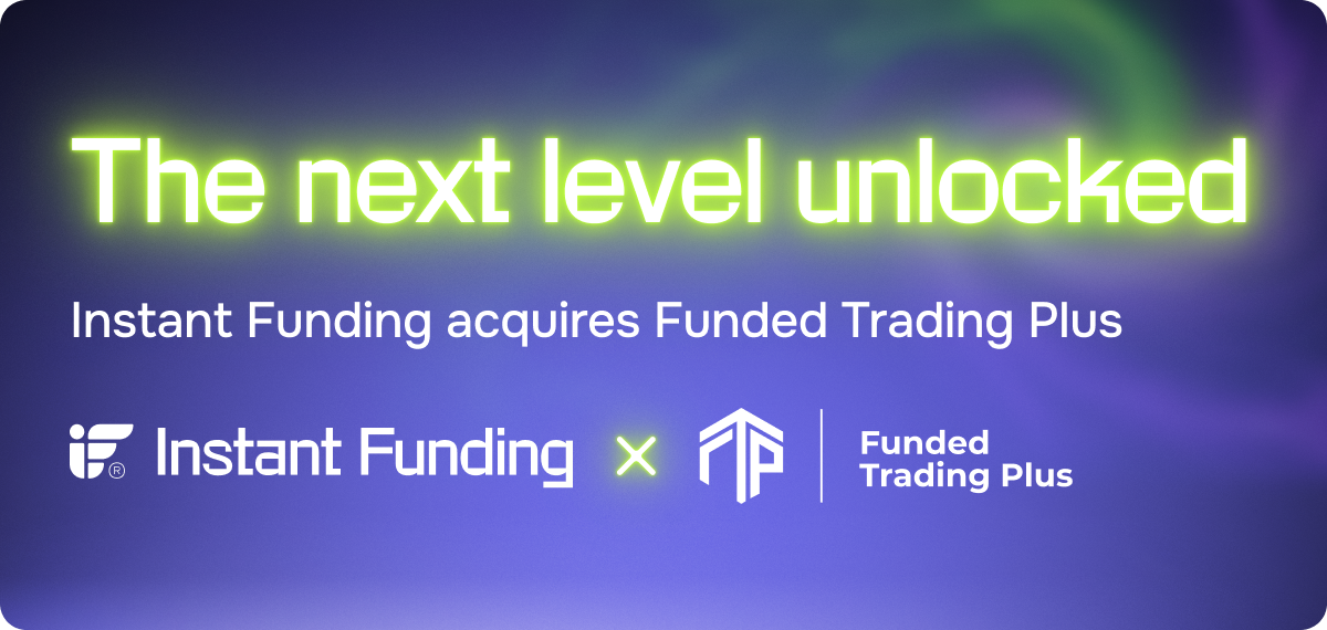 Instant Funding Acquires Funded Trading Plus | Group Growth Update