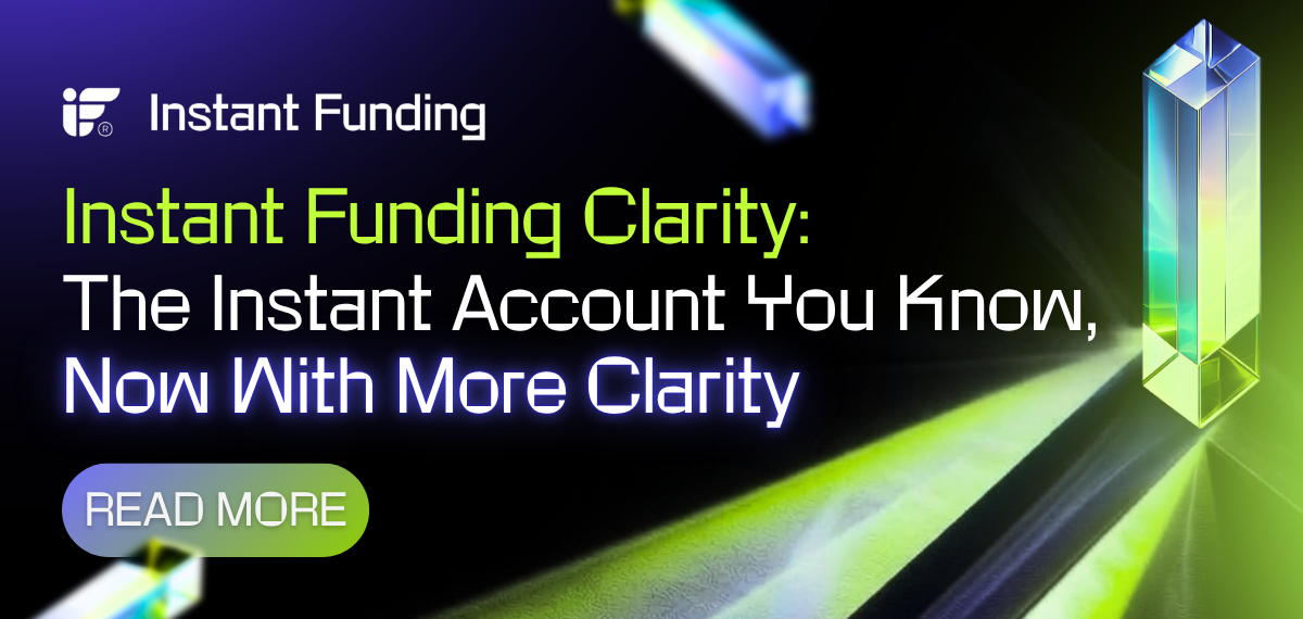 Instant Funding Clarity | Instant Account with Clearer Rules