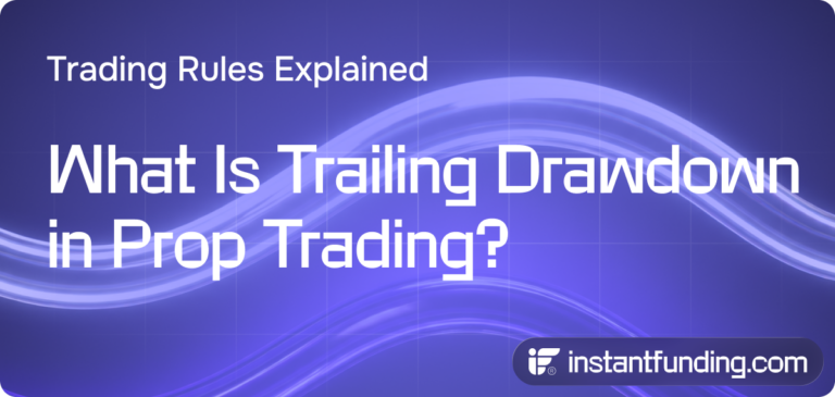 Trading Rules Explained: What Is Trailing Drawdown in Prop Trading?